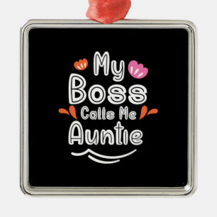Mother Gift My Boss Calls Me Auntie Metal Tree Decoration