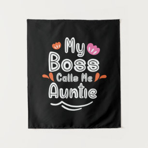 Mother Gift My Boss Calls Me Auntie Tapestry
