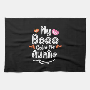 Mother Gift My Boss Calls Me Auntie Tea Towel