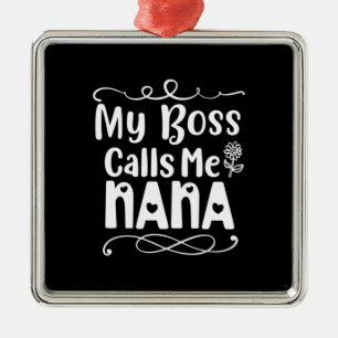 Mother Gift My Boss Calls Me Nana Metal Tree Decoration