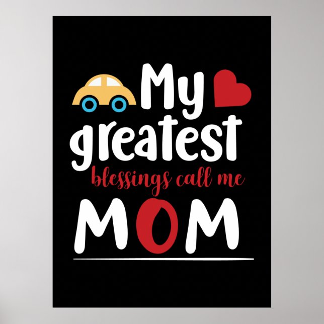 Mother Gift My Greatest Blessings Call Me Mom Poster (Front)