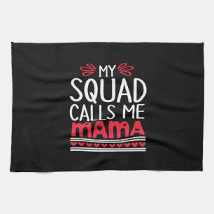 Mother Gift My Squad Calls Me Mama Tea Towel