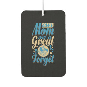 Mother Gift Our Mum Was A Great Car Air Freshener