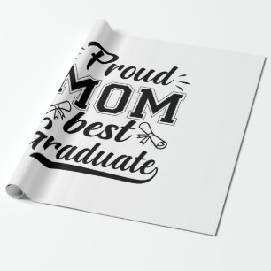 Mother Gift Proud Mom Best Graduate Wrapping Paper
