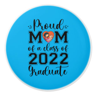 Mother Gift Proud Mum Of A Class Of 2022 Graduate Ceramic Knob