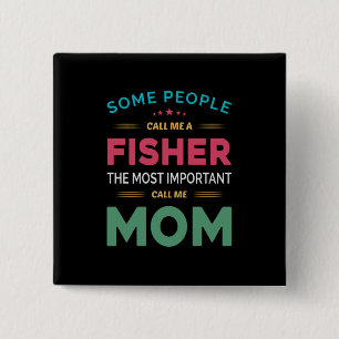 Mother Gift Some People Call Me Fisher Mum 15 Cm Square Badge