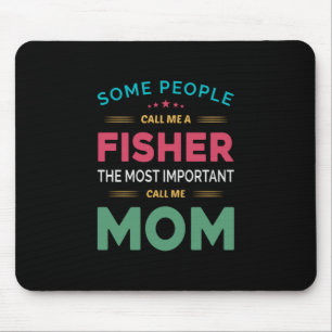 Mother Gift Some People Call Me Fisher Mum Mouse Pad