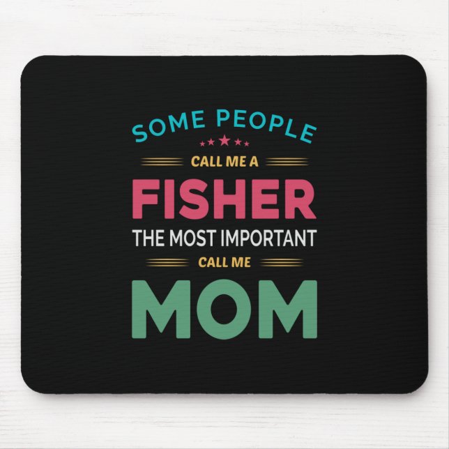 Mother Gift Some People Call Me Fisher Mum Mouse Pad (Front)