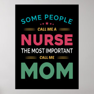 Mother Gift Some People Call Me Nurse Mom Poster