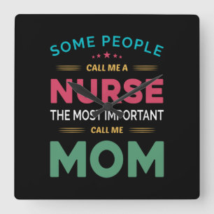 Mother Gift Some People Call Me Nurse Mom Square Wall Clock