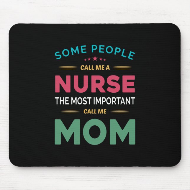 Mother Gift Some People Call Me Nurse Mum Mouse Pad (Front)