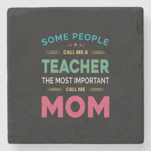 Mother Gift Some People Call Me Teacher Mom Stone Coaster