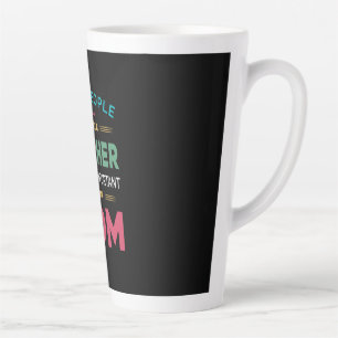 Mother Gift Some People Call Me Teacher Mum Latte Mug
