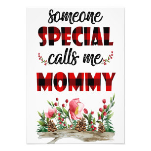 Mother Gift Someone Special Calls Me Mummy Photo Print