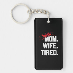 Mother Gift Super Mom And Super Wife Key Ring