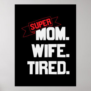 Mother Gift Super Mom And Super Wife Poster