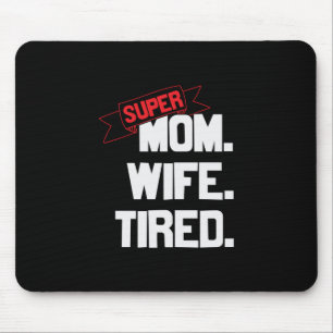 Mother Gift Super Mum And Super Wife Mouse Pad