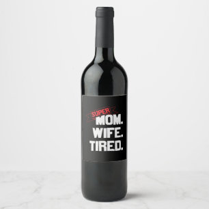 Mother Gift Super Mum And Super Wife Wine Label