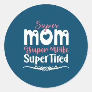 Mother Gift Super Mum Super Wife Classic Round Sticker
