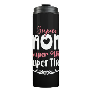 Mother Gift Super Mum Super Wife Thermal Tumbler