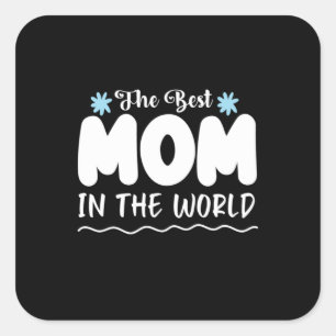 Mother Gift The Best Mum In The World Square Sticker