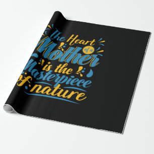 Mother Gift The Heart Of A Mother Wrapping Paper