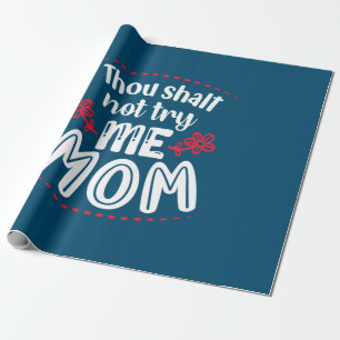 Mother Gift Try Me Mum Wrapping Paper