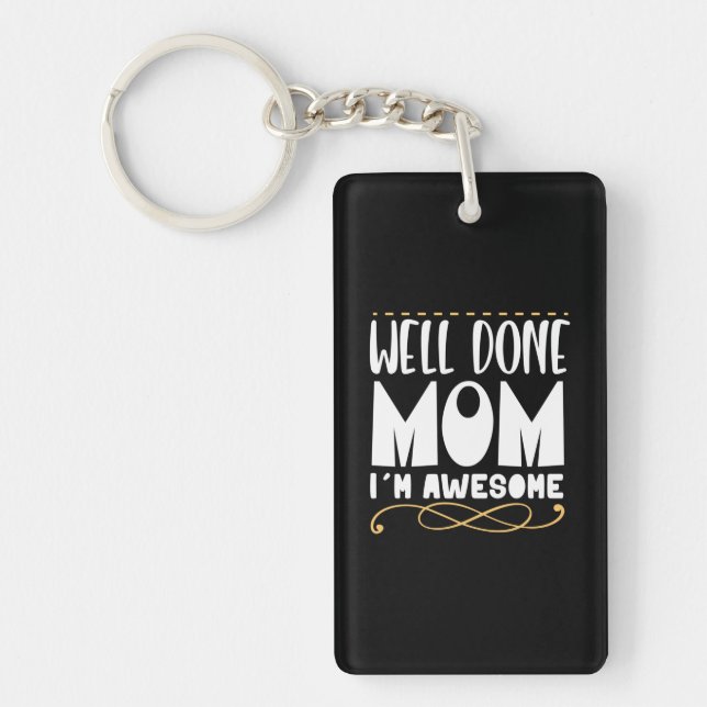 Mother Gift Well Done Mom Key Ring (Front)