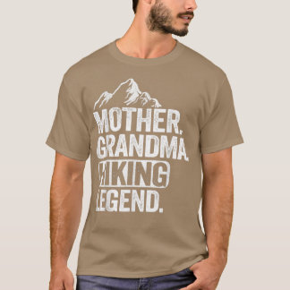 Mother Grandma Hiking Legend Mom Grandmother Funny T-Shirt