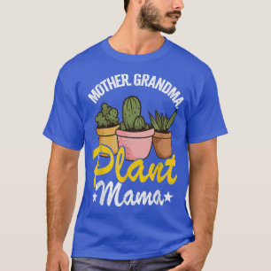Mother Grandma Plant Mama Landscapers Gardener Pla T-Shirt