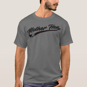 Mother Hen Funny Chicken Gift Chicken Mum T-Shirt