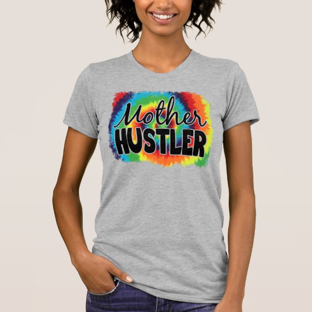 Mother Hustler Funny T-Shirt (Front)