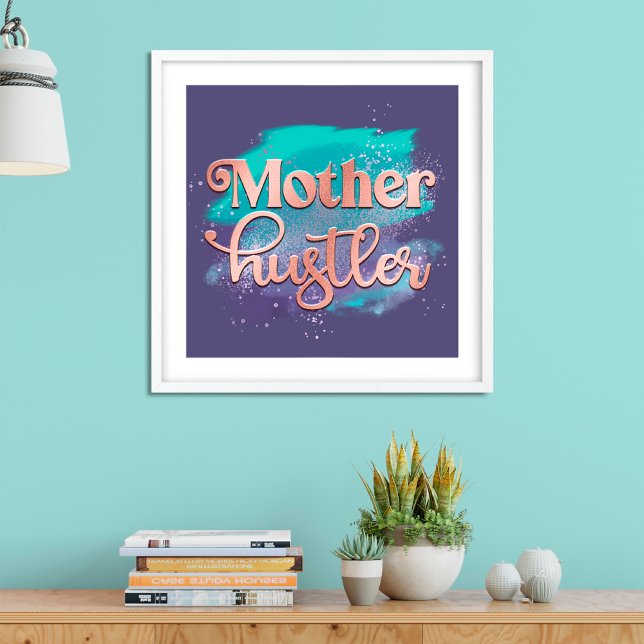 Mother Hustler Trendy Rose Gold Mum Typography Poster (Creator Uploaded)