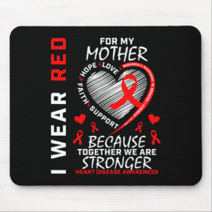 Mother I Wear Red For My Mum Heart Disease Awarene Mouse Pad
