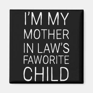 Mother in Law Favourite Child Funny Son in Law Magnet