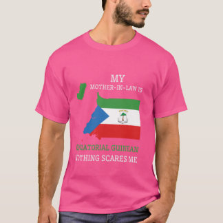 Mother In Law is Equatorial Guinean Nothing Scares T-Shirt
