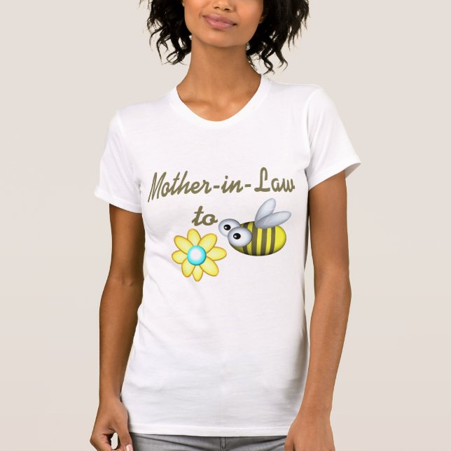 Mother In Law to Bee T-Shirt (Front)