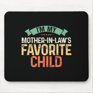 Mother In Laws Favourite Child Funny Parents Humou Mouse Pad