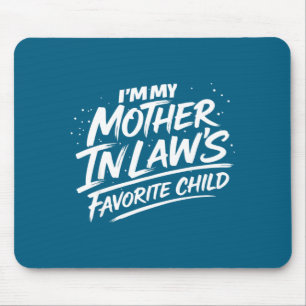 Mother in law's favourite child funny quote humour mouse pad