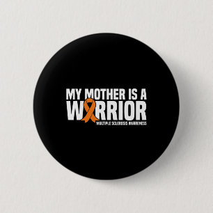 Mother Is A Warrior Ms Multiple Sclerosis Awarenes 6 Cm Round Badge