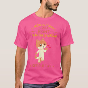 Mother Is Always Right Cute Joke Novelty4048 T-Shirt