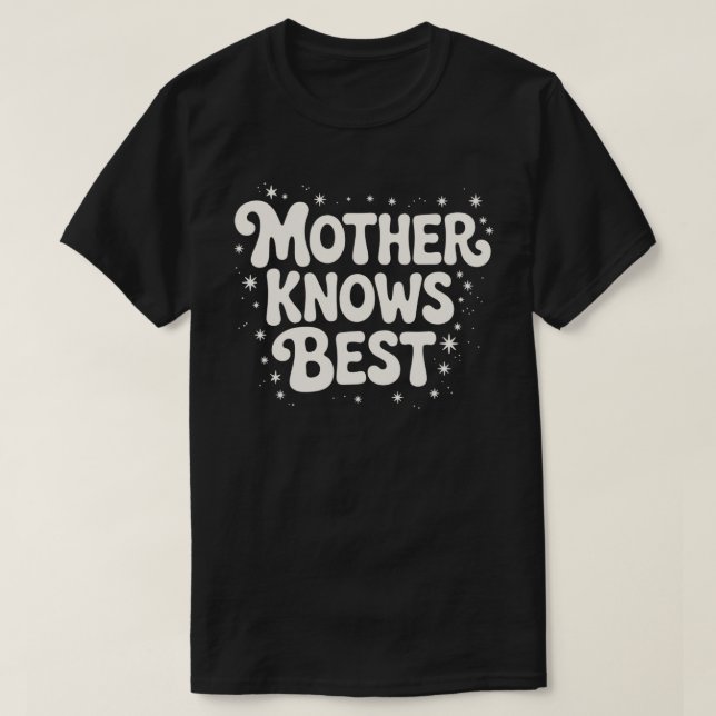 Mother Knows Best black T-Shirt (Design Front)