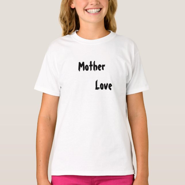 Mother love T-Shirt (Front)