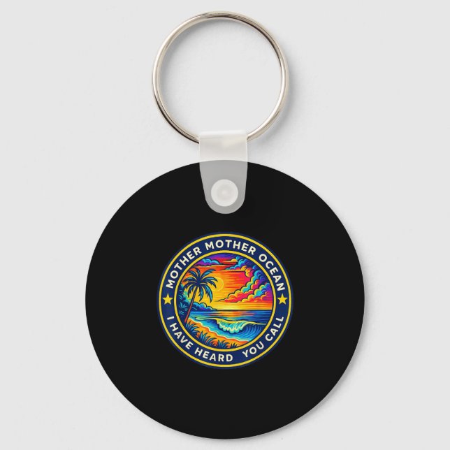 Mother Mother Ocean I Have Heard You Call Funny Te Key Ring (Front)
