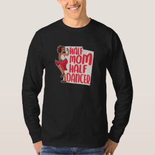 Mother Mother's Day Mommy Mama Dance Mom T-Shirt