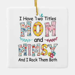 Mother Mum And Mimsy Floral Birthday Ceramic Ornament