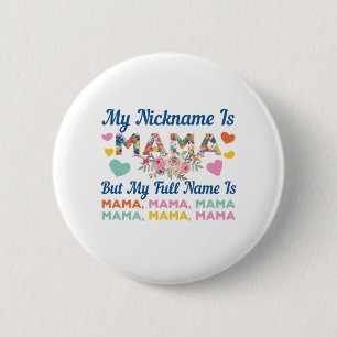 Mother My Nickname Is Mama Birthday 6 Cm Round Badge