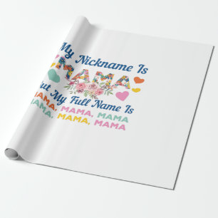 Mother My Nickname Is Mama Birthday Wrapping Paper