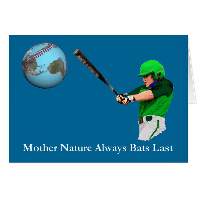 Mother Nature Always Bats Last (Front Horizontal)