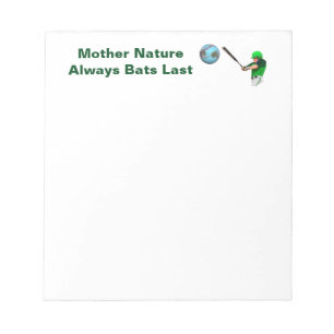 Mother Nature Always Bats Last Notepad